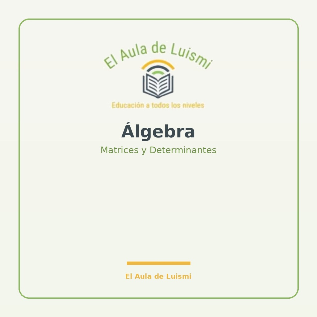 Álgebra: Matrices y Determinantes
